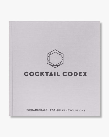 Cocktail Codex: Fundamentals, Formulas, Evolutions